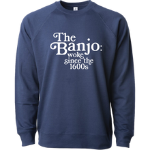 Load image into Gallery viewer, The Banjo: Woke Since the 1600s Crewneck (Pre-Order)