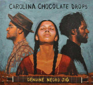 CAROLINA CHOCOLATE DROPS - GENUINE NEGRO JIG