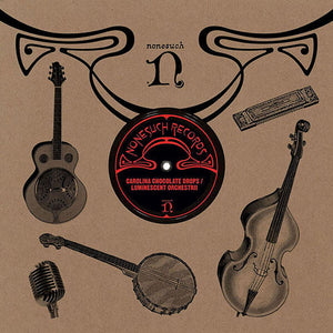 CAROLINA CHOCOLATE DROPS - LUMINESCENT ORCHESTRII EP